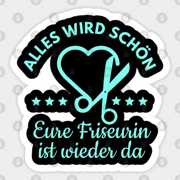 Friseurin Spruch alles wird gut eure Friseurin ist wieder da